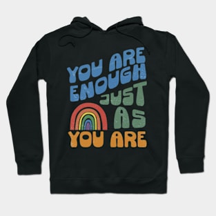 You Are Enough Just As You Are Hoodie